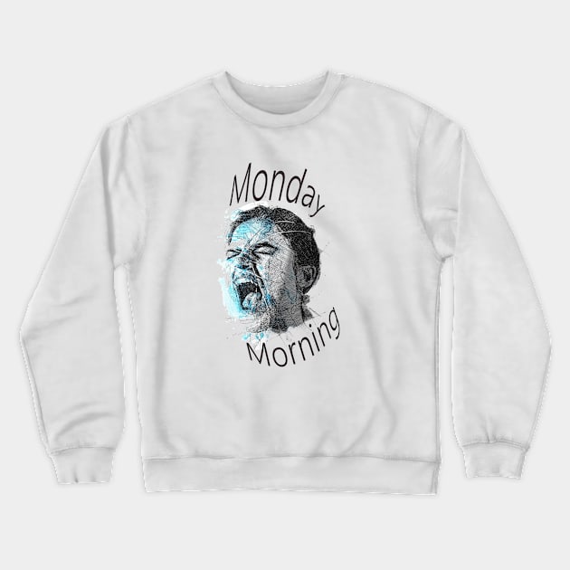 Monday morning Crewneck Sweatshirt by Aleksandar NIkolic